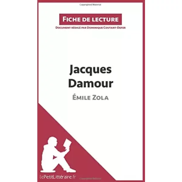 Jacques Damour De ÉMile Zola (Fiche De Lecture): Analyse ComplèTe Et RéSumé DéTaillé De L'oeuvre - Dominique Lepetitlitteraire, Dominique Coutant-Defer-image