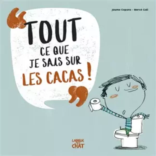 Tout ce que je sais sur les cacas - Jaume COPONS, Mercè GALÍ
