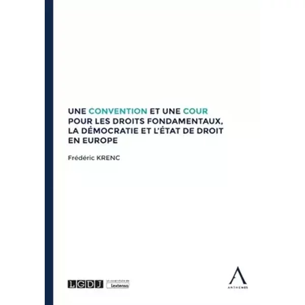 Une convention et une cour pour les droits fondamentaux, la démocratie et l'état de droit en Europe - Frédéric Krenc