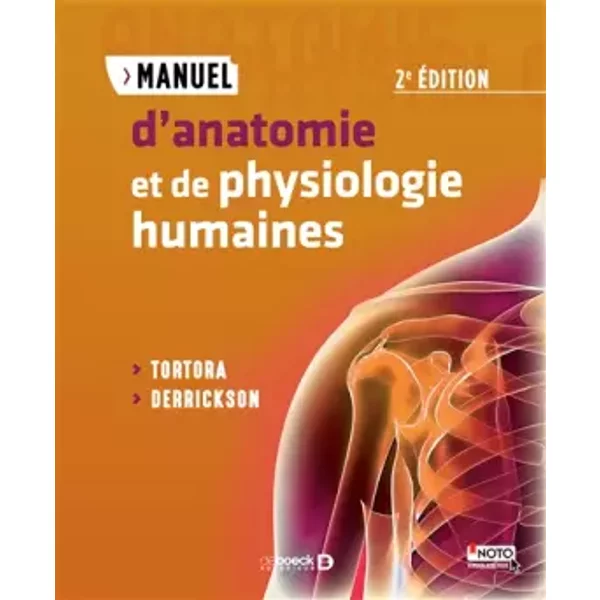 Manuel d'anatomie et de physiologie humaines 2ed - Gerard J Tortora, Bryan Derrickson
