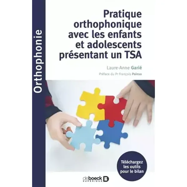 Pratique orthophonique avec les enfants et adolescents présentant un TSA - Laure-Anne Garié, Pr François Poinso