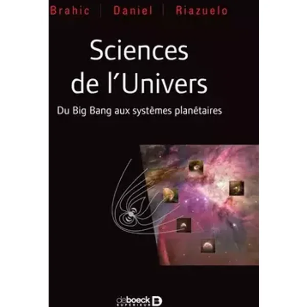 Sciences de l'Univers: Du Big Bang aux exoplanètes - Jean-Yves Daniel, Alain Riazuelo, André Brahic