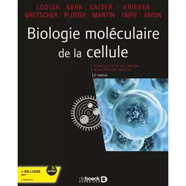 Biologie moléculaire de la cellule - Harvey Lodish, Arnold Berk, Chris A Kaiser, Monty Krieger, Anthony Bretscher, Hidde Ploegh, Kelsey C. Martin, Michael B. Yaffe, Angelika Amon