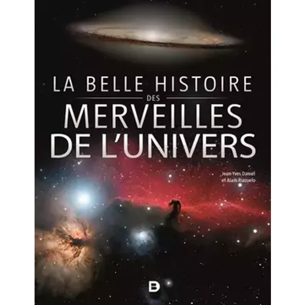 La belle histoire des merveilles de l’Univers - Alain Riazuelo, Jean-Yves Daniel