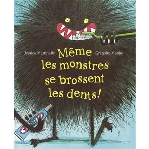 Même les monstres se brossent les dents - Jessica Martinello