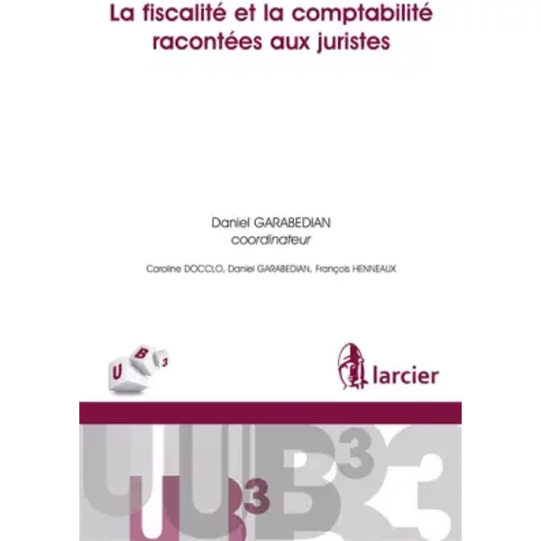 La fiscalité et la comptabilité racontées aux juristes - Caroline Docclo, François Henneaux