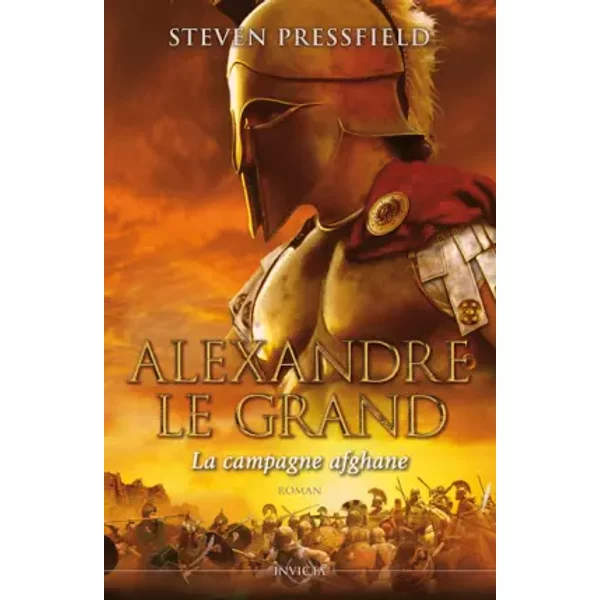 Alexandre le Grand: La campagne afghane - Steven Pressfield