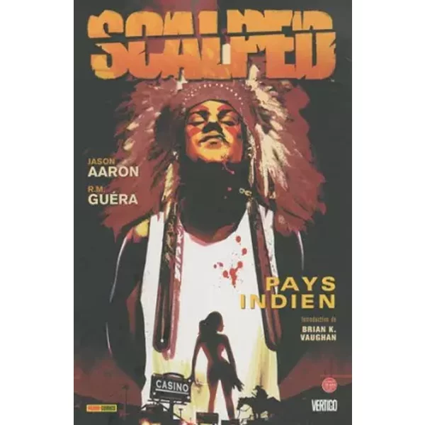 Scalped, Tome 1 : Pays indien - Jason Aaron, R-M Guéra, Brian-K Vaughan, Françoise Effosse-Roche