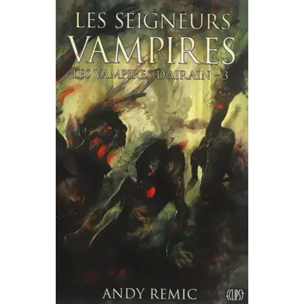 LES VAMPIRES D'AIRAIN T03 : LES SEIGNEURS VAMPIRES - Andy Remic
