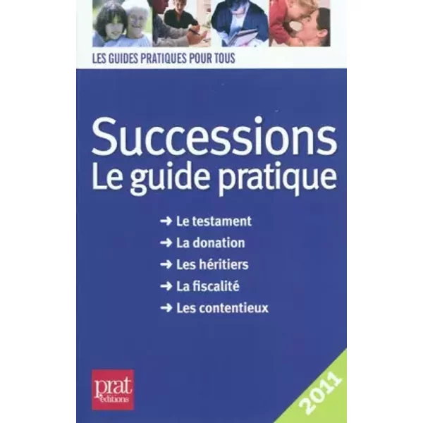 Successions 2011 : Le Guide Pratique - Sylvie Dibos-Lacroux, Anne-Laure Marie-image