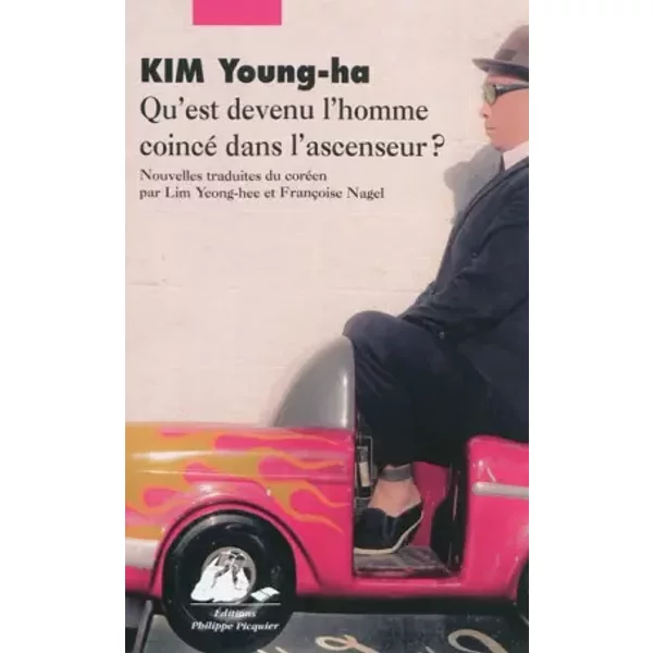 Qu'est devenu l'homme coincé dans l'ascenseur ? et autres nouvelles - Kim Young-Ha
