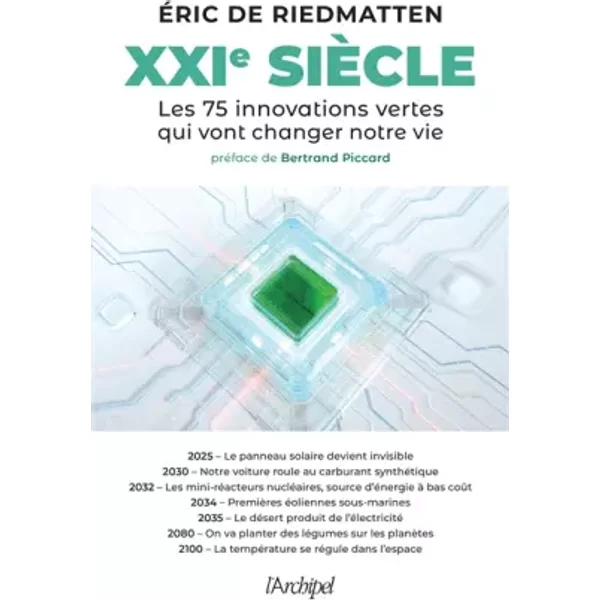 XXIe siècle. Les 75 innovations vertes qui vont changer notre vie - Eric de Riedmatten, Bertrand Piccard