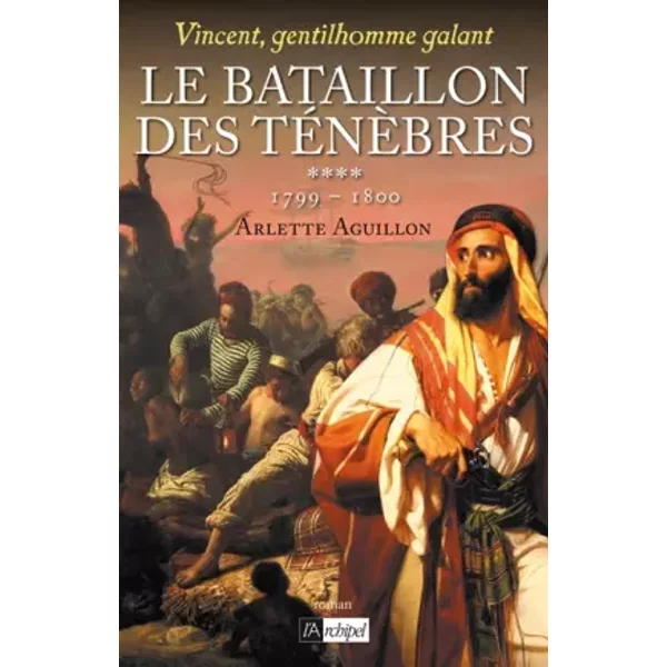 Le Bataillon Des TéNèBres: Vincent, Gentilhomme Galant - Arlette Aguillon-image