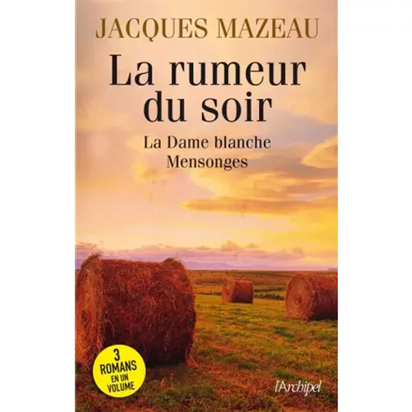 La Rumeur Du Soir: Suivi De La Dame Blanche Et Mensonges - Jacques Mazeau-image