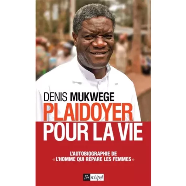 Plaidoyer pour la vie - Denis Mukwege, Berthild Akerlund