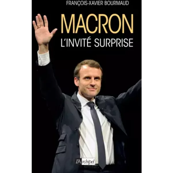 Macron, l'invité surprise - François-Xavier Bourmaud