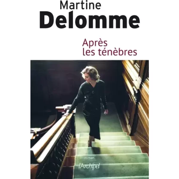 Après les ténèbres - Martine Delomme