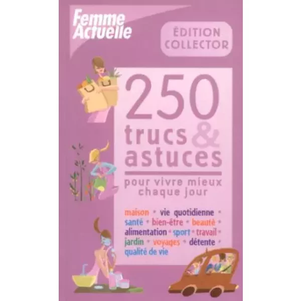250 Trucs Et Astuces Pour Vivre Mieux Chaque Jour - Collectif-image