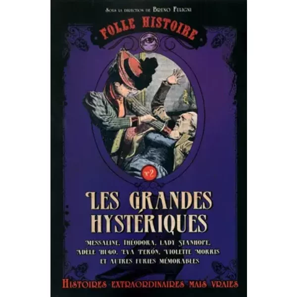 Folle Histoire - Les Grandes HystéRiques - Bruno Fuligni Et Daniel Casanave-image