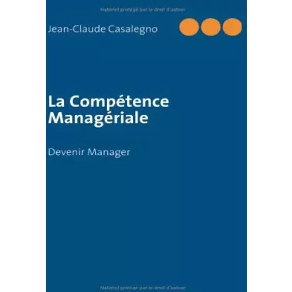 La Compétence Managériale - Devenir Manager - Jean-Claude Casalegno