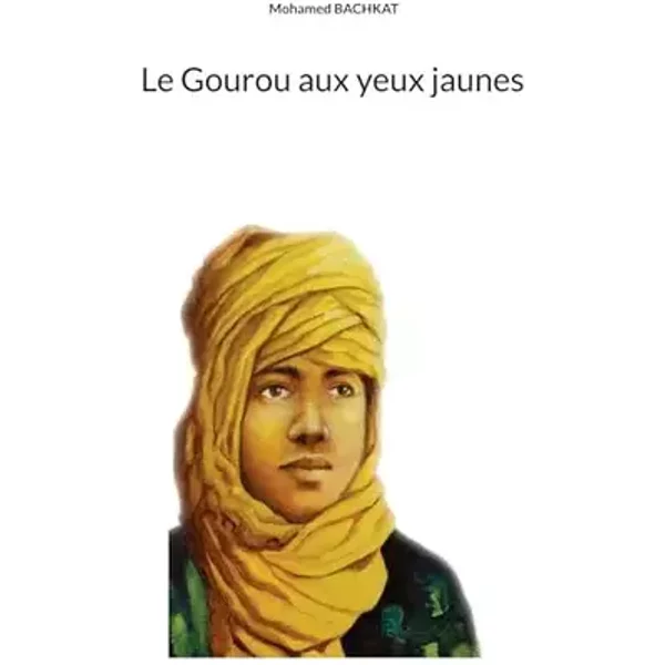 Le Gourou aux yeux jaunes - Mohamed Bachkat