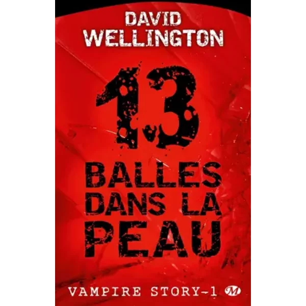 Vampire Story, Tome 1: 13 Balles Dans La Peau - David Wellington-image