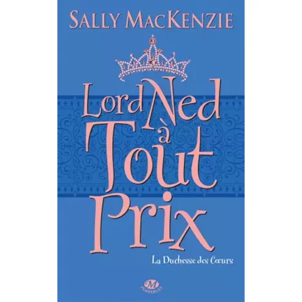 La Duchesse Des Coeurs, Tome 1 : Lord Ned à Tout Prix - Sally Mackenzie-image