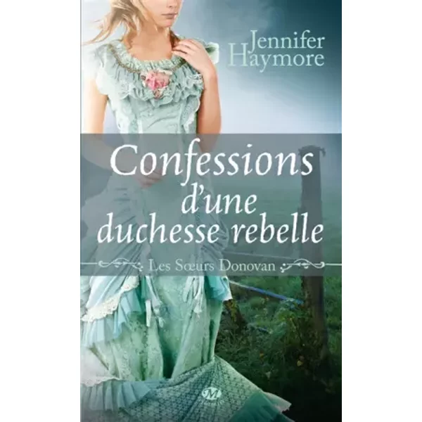 Les Sœurs Donovan, Tome 2: Confessions d'une Duchesse rebelle - Jennifer Haymore, Suzy Borello