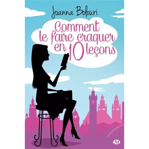 Comment Le Faire Craquer En Dix LeçOns - Joanna Bolouri Et Claire Allouch-image
