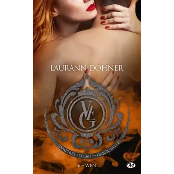 Vampires, Lycans, Gargouilles, T6 : Wen - Laurann Dohner