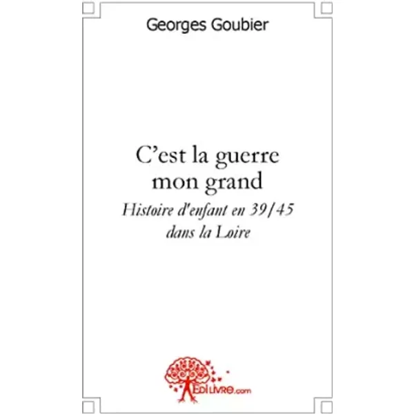 C'est La Guerre Mon Grand - Georges Goubier-image