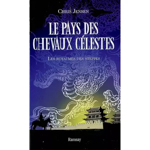 Le Pays Des Chevaux CéLestes, Tome 2 : Les Royaumes Des Steppes - Chris Jensen, Jean-Christophe Chaumette-image