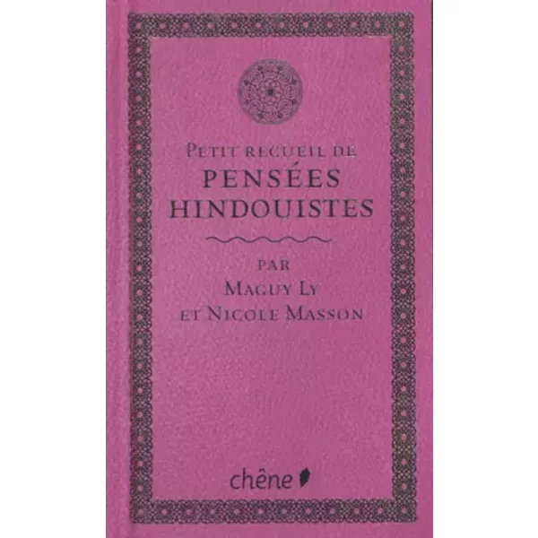 PETIT RECUEIL DE PENSEES HINDOUISTES - Nicole Masson, Maguy Ly