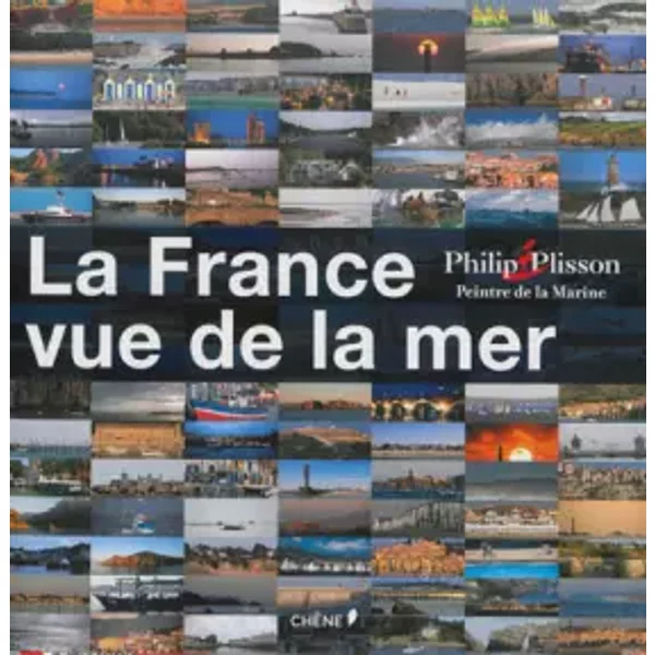 La France vue de la mer - Philip Plisson