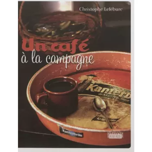 Un Café à La Campagne - Christophe LeféBure-image