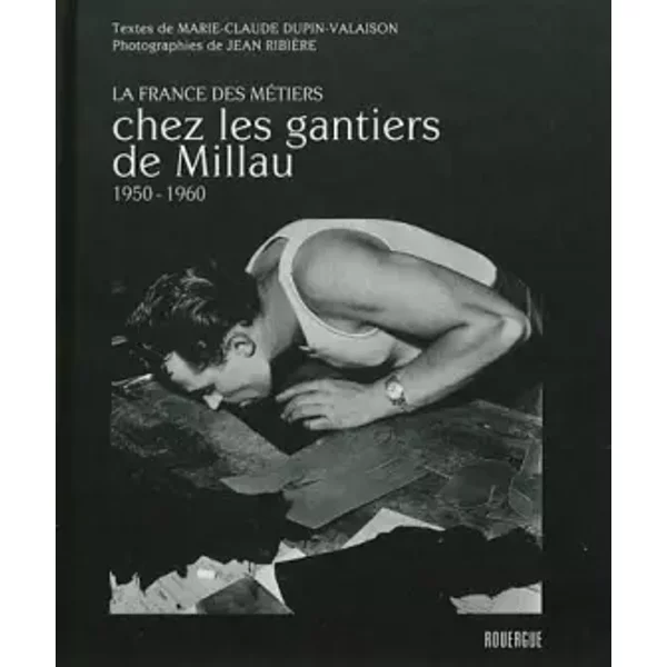 Chez Les Gantiers De Millau 1950 - 1960: La France Des MéTiers - Marie-Claude Valaison-image