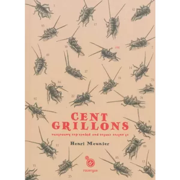 Cent Grillons : Et Autres Contes Pas PiquéS Des Hannetons - Henri Meunier-image