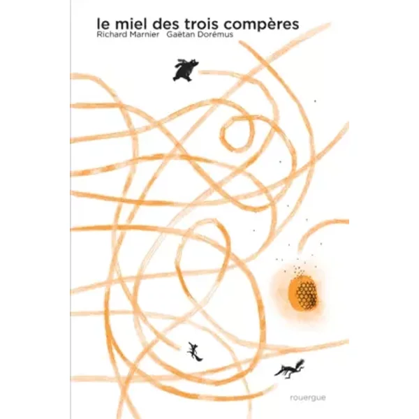 Le miel des trois compères - Richard Marnier, Gaëtan Dorémus