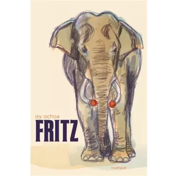 Fritz: les mémoires d'un éléphant - Isy Ochoa