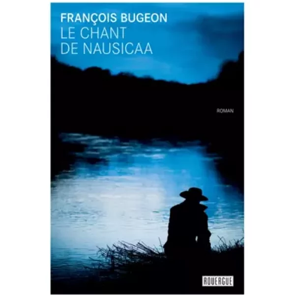 Le chant de Nausicaa - François Bugeon