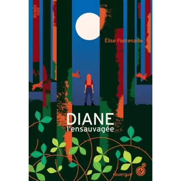 Diane l'ensauvagée - Elise Fontenaille