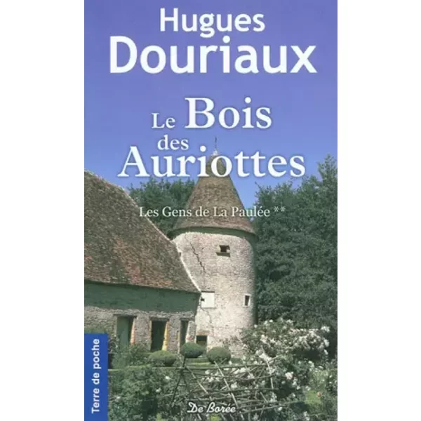 Le Bois Des Auriottes Les Gens De La PauléE - Hugues Douriaux-image