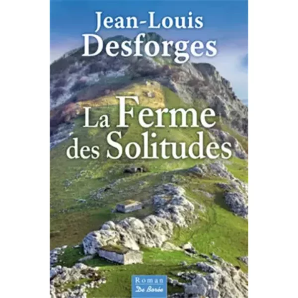 Ferme Des Solitudes (La) - Desforges Jean-Louis-image