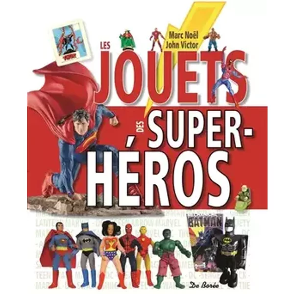 Les jouets des super-héros - Marc Noël
