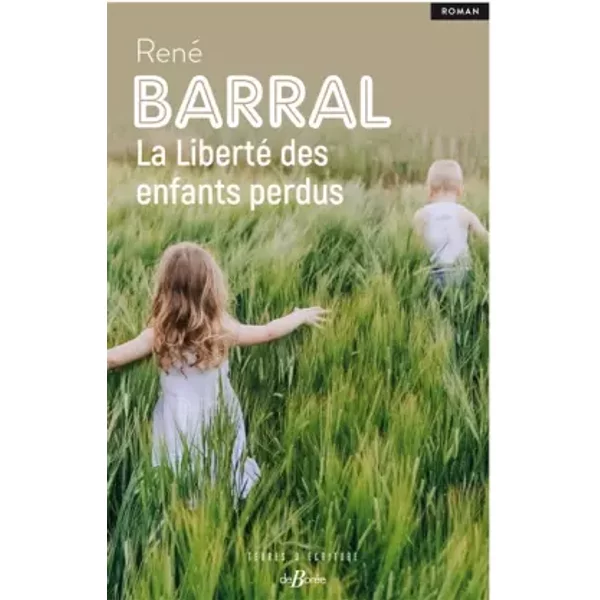 La Liberté des enfants perdus - René Barral