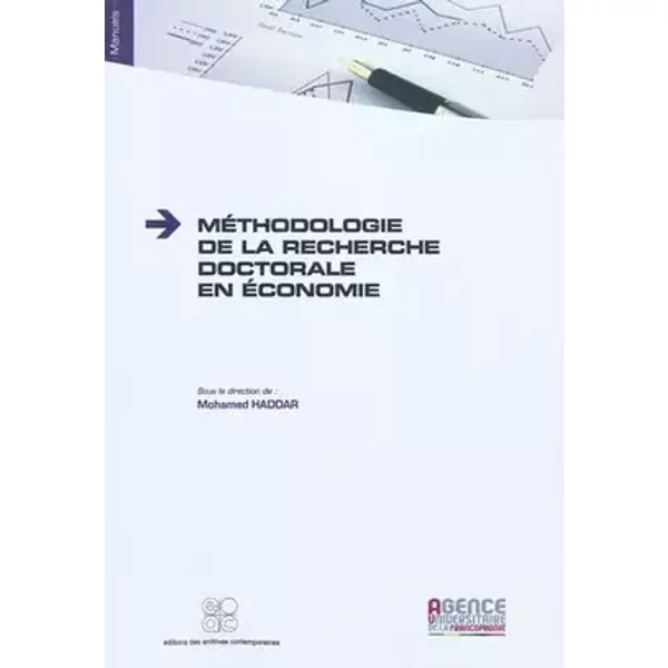 Méthodologie de la recherche doctorale en économie - Mohamed Haddar, Collectif