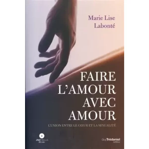 Faire l'amour avec amour (DVD) - Marie-Lise Labonté
