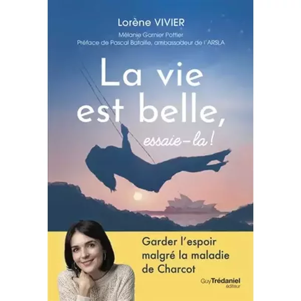 La vie est belle, essaie-la! - Lorène Vivier