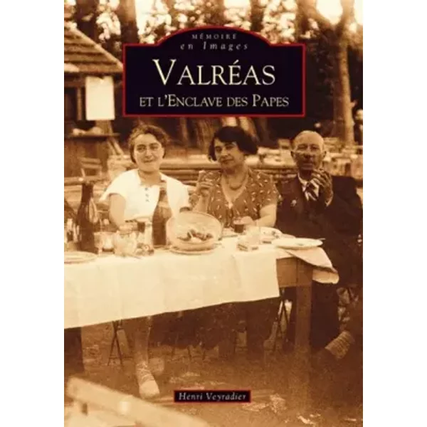 Valréas et l'Enclave des Papes - Henri Veyradier