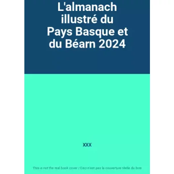 L'almanach Illustré Du Pays Basque Et Du BéArn 2024 - Xxx-image